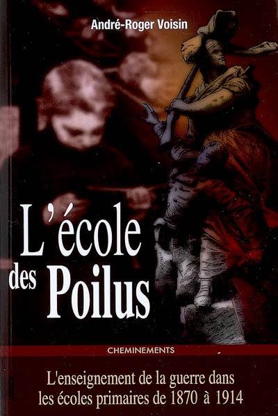 L'école des poilus : l'enseignement de la guerre dans les écoles primaires de 1870 à 1914