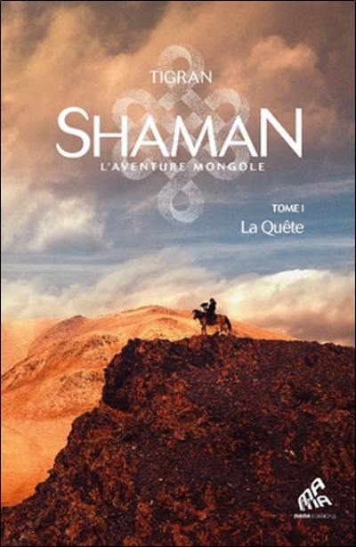 Shaman : la trilogie. Vol. 1. La quête