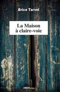 La maison à claire-voie