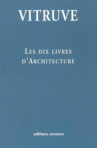 Les dix livres d'architecture. De architectura