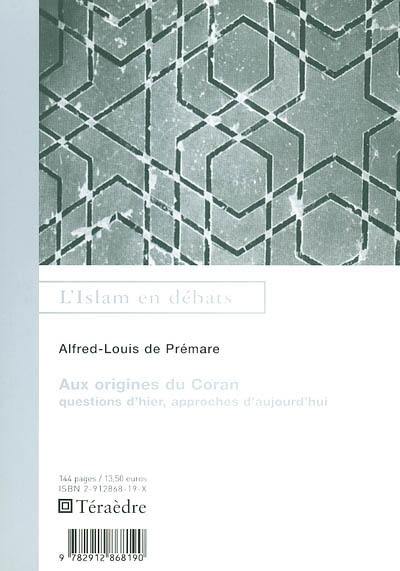 Aux origines du Coran : questions d'hier, approches d'aujourd'hui