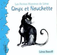 Onyx et Nouchette