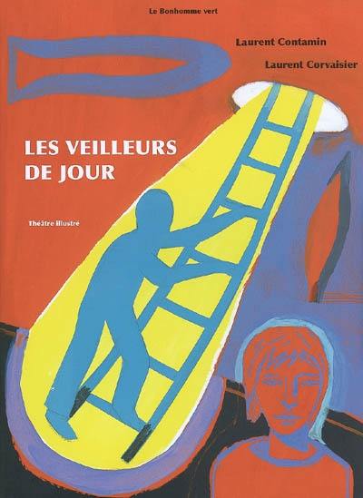 Les veilleurs de jour : théâtre illustré