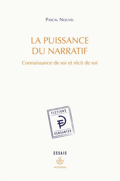 La puissance du narratif : connaissance de soi et récit de soi