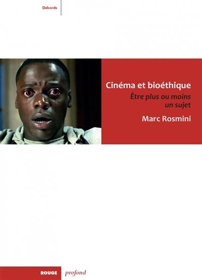 Cinéma et bioéthique : être plus ou moins un sujet