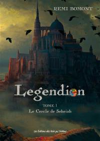 Legendion. Vol. 1. Le cercle de Seheiah