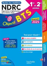 BTS NDRC, négociation et digitalisation de la relation client, 1re et 2e années : toutes les matières : examen 2025