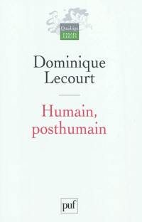 Humain, posthumain : la technique et la vie