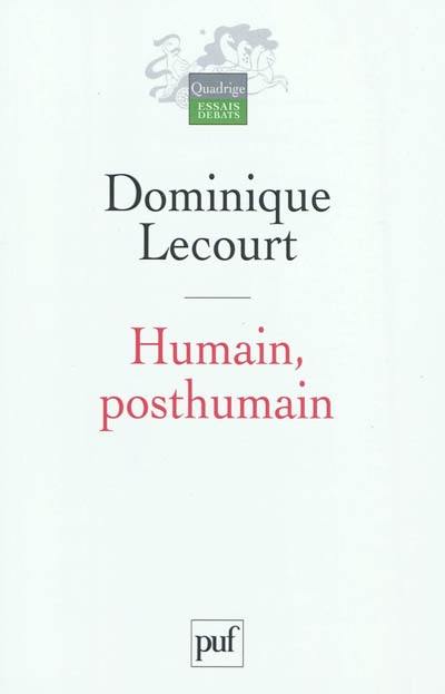 Humain, posthumain : la technique et la vie