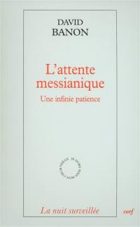 L'attente messianique : une infinie patience