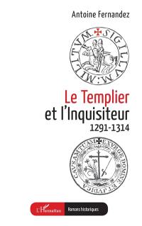 Le templier et l'inquisiteur : 1291-1314