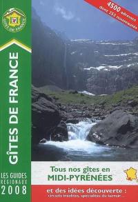 Gîtes de France 2008 : tous nos gîtes en Midi-Pyrénées