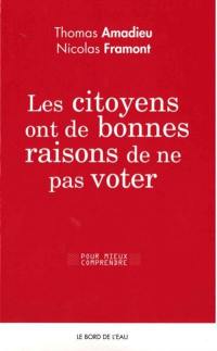 Les citoyens ont de bonnes raisons de ne pas voter