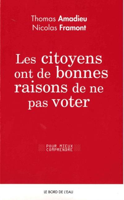 Les citoyens ont de bonnes raisons de ne pas voter