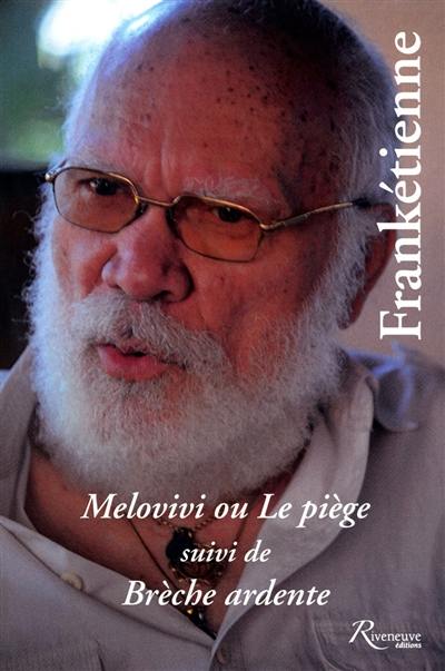 Melovivi ou Le piège. Brèche ardente