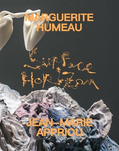 Surface horizon : Jean-Marie Appriou et Marguerite Humeau