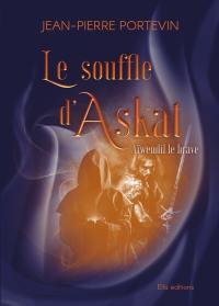 Le souffle d'Askat. Vol. 1. Aïwendil le brave