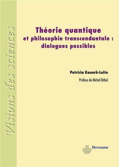 Théorie quantique et philosophie transcendantale : dialogues possibles