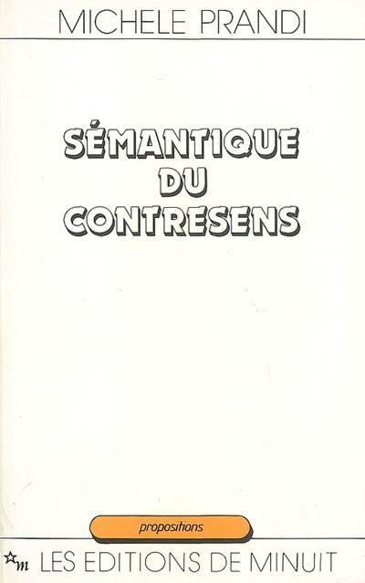 Sémantique du contresens : essai sur la forme interne du contenu des phrases