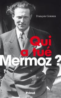 Qui a tué Mermoz ?