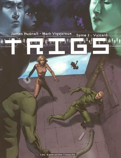 Trigs. Vol. 3. Vulcain