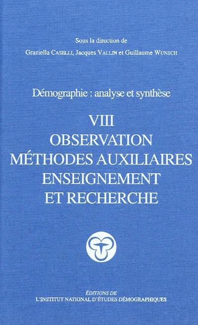 Démographie : analyse et synthèse. Vol. 8. Observation, méthodes auxiliaires, enseignement et recherche