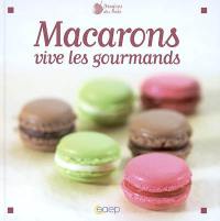 Macarons : vive les gourmands