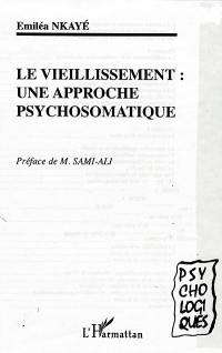 Le vieillissement : une approche psychosomatique