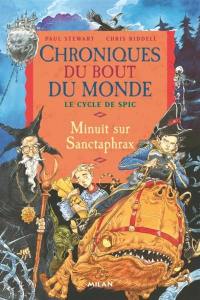 Chroniques du bout du monde. Le cycle de Spic. Vol. 3. Minuit sur Sanctaphrax