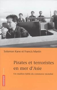 Pirates et terroristes en mer d'Asie : un maillon faible du commerce mondial