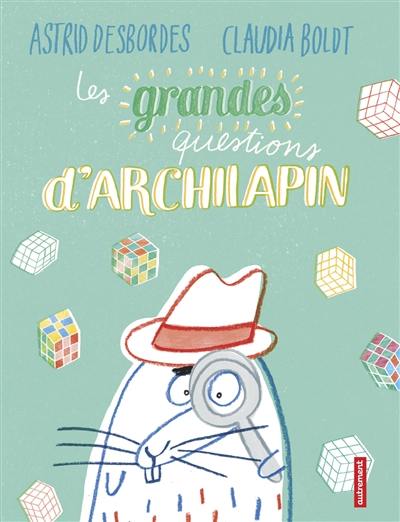 Les grandes questions d'Archilapin