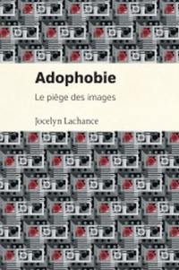 Adophobie : le piège des images