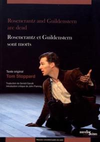 Rosencrantz and Guildenstern are dead. Rosencrantz et Guildenstern sont morts