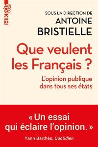 Que veulent les Français ? : l'opinion publique dans tous ses états