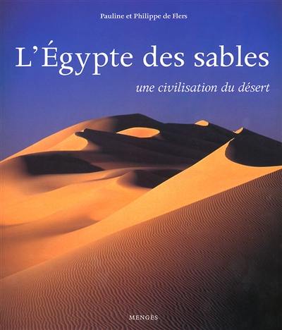 L'Egypte des sables : une civilisation du désert