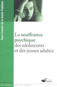 La souffrance psychique des adolescents et des jeunes adultes