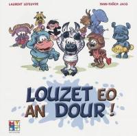 Louzet eo an dour !