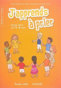 J'apprends à prier : prier avec les 5-8 ans