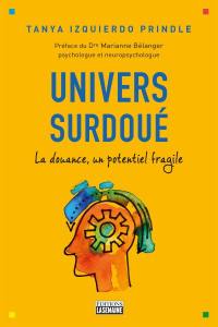 Univers surdoué : la douance, un potentiel fragile