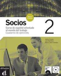 Socios 2, curso de espanol orientado al mundo del trabajo : cuaderno de ejercicios