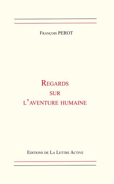 Regards sur l'aventure humaine