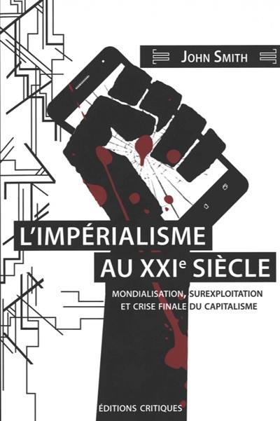 L'impérialisme au XXIe siècle : mondialisation, surexploitation et crise finale du capitalisme