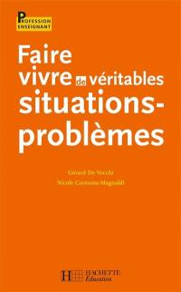 Faire vivre de véritables situations-problèmes