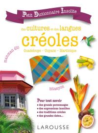 Petit dictionnaire insolite des cultures et des langues créoles : Guadeloupe, Guyane, Martinique