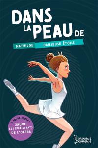 Dans la peau de Mathilde, danseuse étoile