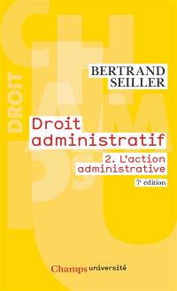 Droit administratif. Vol. 2. L'action administrative