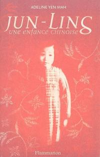 Jun-Ling : une enfance chinoise