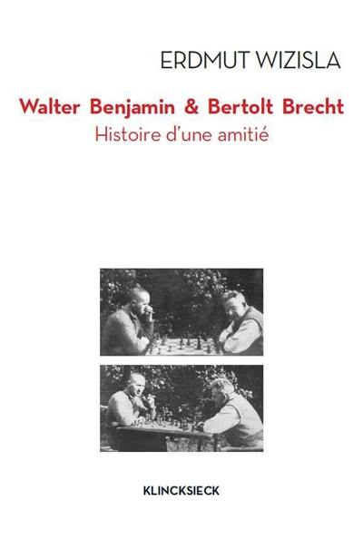 Walter Benjamin & Bertolt Brecht : histoire d'une amitié