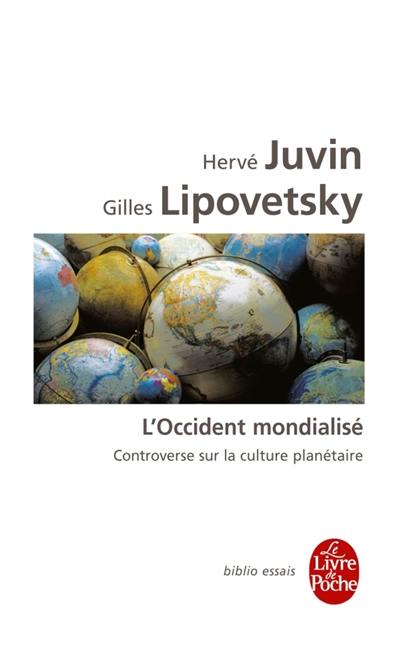 L'Occident mondialisé : controverse sur la culture planétaire