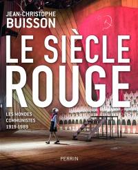 Le siècle rouge : les mondes communistes 1919-1989